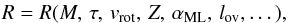 \begin{eqnarray} R=R(M,\,\tau,\, v_{\mathrm{rot}},\, Z,\,\alpha_{\mathrm{ML}},\, l_{\mathrm{ov}},\dots),\nonumber \end{eqnarray}