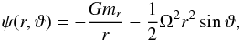 \begin{eqnarray} \psi(r,\vartheta)=-\frac{Gm_{r}}{r}-\frac{1}{2}\Omega^{2}r^{2}\sin\vartheta,\label{eq:roche-potential} \end{eqnarray}