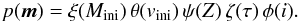 \begin{eqnarray} p(\vec{m})=\xi(M_{\mathrm{ini}})\,\theta(v_{\mathrm{ini}})\,\psi(Z)\,\zeta(\tau)\,\phi(i).\label{eq:prior-with-incl} \end{eqnarray}