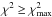 \hbox{$\chi^{2}\geq\chi_{\mathrm{max}}^{2}$}