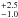 \hbox{$^{+2.5}_{-1.0}$}