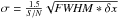 \hbox{$\sigma={1.5 \over S/N} \sqrt{{\it FWHM}*\delta{x}}$}