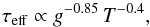 \begin{equation} \label{eq:taueff} \tau_\mathrm{eff} \propto g^{-0.85}\,T^{-0.4}, \end{equation}