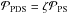 \hbox{$\mathcal{P}_{\rm PDS} = \zeta \mathcal{P}_{\rm PS}$}