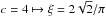 \hbox{$c=4 \mapsto \xi = 2\sqrt{2}/\pi$}