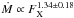 \hbox{$\dot{M} \propto F_{\rm X}^{1.34\pm0.18}$}