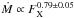 \hbox{$\dot{M} \propto F_{\rm X}^{0.79\pm0.05}$}