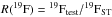 \hbox{$R({^{19}{\rm F}})={}^{19}{\rm F}_{\rm test}/^{19}{\rm F}_{\rm ST}$}