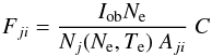 \begin{equation} F_{ji}= { I_{\rm ob} N_{\rm e} \over N_j(N_{\rm e}, T_{\rm e}) \;A_{ji}} \; C \end{equation}