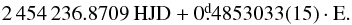 \appendix \setcounter{section}{1} \begin{equation} 2\,454\,236.8709 \ {\rm HJD} + 0\fd4853033(15) \cdot {\rm E}. \end{equation}