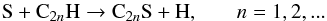 \begin{equation} {\rm S + C_{2{\tiny \emph{n}}}H \rightarrow C_{2{\tiny \emph{n}}}S + H,} \qquad n = 1, 2, ... \end{equation}