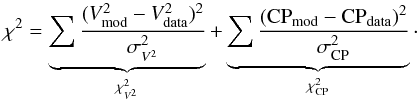 \begin{equation} \chi^2 = \underbrace{\sum\frac{(V^2_{\rm mod} - V^2_{\rm data})^2}{\sigma^2_{V^2}}}_{\chi^2_{V^2}} + \underbrace{\sum\frac{({\rm CP}_{\rm mod} - {\rm CP}_{\rm data})^2}{\sigma^2_{\rm CP}}}_{\chi^2_{\rm CP}} \cdot \end{equation}
