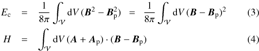 \begin{eqnarray} E_\mathrm{c} & = & \frac{1}{8\pi}\int_\mathcal{V} \mathrm{d}V\,({\vec B}^2-{\vec B}_\mathrm{p}^2) \,\,\, = \,\,\, \frac{1}{8\pi}\int_\mathcal{V}\mathrm{d}V\,({\vec B}-{\vec B}_\mathrm{p})^2 \label{ecdef} \\ H & = & \int_\mathcal{V} \mathrm{d}V\,({\vec A}+{\vec A}_\mathrm{p})\cdot({\vec B}-{\vec B}_\mathrm{p}) \label{hmdef} \end{eqnarray}