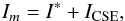 \begin{equation} I_m=I^*+I_{\rm CSE}, \end{equation}