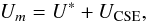 \begin{equation} U_m=U^*+U_{\rm CSE}, \end{equation}
