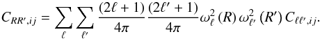 \begin{equation} C_{R R', i j} = \sum_{\ell} \sum_{\ell'} \frac{\left(2\ell + 1\right)}{4\pi} \frac{\left(2\ell' + 1\right)}{4\pi} \omega_{\ell}^2\left(R\right) \omega_{\ell'}^2\left(R'\right) C_{\ell \ell', i j}. \end{equation}
