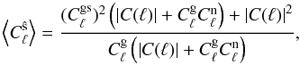 \begin{equation} \label{eq:cl_lcb} \left< C_\ell^{\hat{\mathrm{s}}} \right>= \frac{(C_\ell^\mathrm{gs})^2\left(\left|C(\ell)\right|+C_\ell^\mathrm{g} C_\ell^\mathrm{n}\right)+\left| C(\ell)\right|^2}{C_\ell^\mathrm{g}\left(\left|C(\ell)\right|+C_\ell^\mathrm{g} C_\ell^\mathrm{n}\right)}, \end{equation}