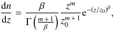 \begin{equation} \frac{{\rm d}n}{{\rm d}z}=\frac{\beta}{\Gamma\left(\frac{m\,+\,1}{\beta}\right)}\frac{z^m}{z_0^{m\,+\,1}}{\rm e}^{-(z/z_0)^\beta}, \label{eq:dndz_xia} \end{equation}
