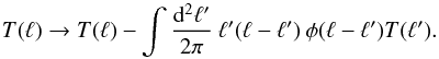 \begin{equation} T(\mathbf{\ell}) \rightarrow T(\mathbf{\ell}) - \int\frac{\mathrm{d}^2 \mathbf{\ell}^\prime}{2\pi}\: \mathbf{\ell}^\prime(\mathbf{\ell}-\mathbf{\ell}^\prime)\: \phi(\mathbf{\ell}-\mathbf{\ell}^\prime)T(\mathbf{\ell}^\prime). \end{equation}