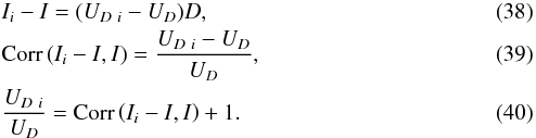 \begin{eqnarray} \label{eq:SkyDustCCDiff1} &&I_i - I = (U_{D~i} - U_D)D , \\ \label{eq:SkyDustCCDiff2} &&\mbox{Corr}\left(I_i - I, I\right) = \displaystyle\frac{U_{D~i} - U_D}{U_D} , \\ \label{eq:SkyDustCC} &&\displaystyle\frac{U_{D~i}}{U_D} = \mbox{Corr}\left(I_i - I, I\right) + 1 . \end{eqnarray}