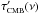 \hbox{$\tau_{\mbox{\scalebox{0.6}{CMB}}}'(\nu)$}