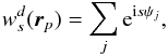 \appendix \setcounter{section}{5} \begin{equation} w^d_s({\vec r}_p) = \sum_j {\rm e}^{{\rm i} s \psi_j}, \end{equation}