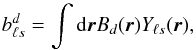 \appendix \setcounter{section}{5} \begin{equation} b^d_{\ell s} = \int {\rm d}{\vec r} B_d({\vec r}) Y_{\ell s}({\vec r}), \end{equation}