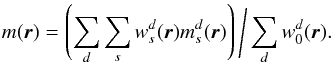 \appendix \setcounter{section}{5} \begin{equation} m({\vec r}) = \left(\sum_d \sum_s w^d_s({\vec r}) m^d_s({\vec r})\right) \Bigg/\sum_d w^d_0({\vec r}). \end{equation}