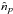 \hbox{$\hatn_p$}