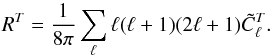 \appendix \setcounter{section}{6} \begin{equation} R^{T} = \frac{1}{8\pi} \sum_{\ell} \ell(\ell+1)(2\ell+1) \tilde{C}_\ell^{T}. \end{equation}