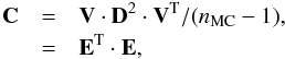 \appendix \setcounter{section}{7} \begin{eqnarray} {\bf C} &=& {\bf V} \cdot {\bf D}^2 \cdot {\bf V}^{\rm T}/(\nmc-1),\nonumber\\ &=& {\bf E}^{\rm T} \cdot {\bf E}, \label{eq:bl_cov_diag} \end{eqnarray}