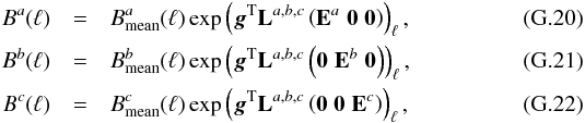 \appendix \setcounter{section}{7} \begin{eqnarray} B^a(\ell) &=& \Bmean^a(\ell) \exp\left({\vec g}^{\rm T} {\bf L}^{a,b,c} \left({\bf E}^a \; {\bf 0} \; {\bf 0} \right)\right)_\ell, \label{eq:corrbeammodel1}\\ B^b(\ell) &=& \Bmean^b(\ell) \exp\left({\vec g}^{\rm T} {\bf L}^{a,b,c} \left({\bf 0} \; {\bf E}^b \; {\bf 0} \right)\right)_\ell,\label{eq:corrbeammodel2}\\ B^c(\ell) &=& \Bmean^c(\ell) \exp\left({\vec g}^{\rm T} {\bf L}^{a,b,c} \left({\bf 0} \; {\bf 0} \;{\bf E}^c\right)\right)_\ell, \label{eq:corrbeammodel3} \end{eqnarray}
