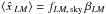 \hbox{$\left< \hat{x\,}_{LM} \right> = f_{LM,\,{\rm sky}}\, \beta_{LM}$}