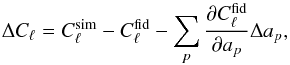\appendix \setcounter{section}{1} \begin{equation} \Delta C_\ell = C^{\rm sim}_\ell - C^{\rm fid}_{\ell} - \sum_p {\partial C^{\rm fid}_\ell \over \partial a_p} \Delta a_p, \label{FM2} \end{equation}