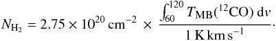 \begin{eqnarray} N_{{\rm H_{2}}} = 2.75 \times 10^{20}\,\mbox{cm}^{-2}\, \times\, \frac{\int^{120}_{60} \tmb(^{12}\mbox{CO})~\mbox{d}v}{1\,\mbox{K\,}\kms}\cdot \end{eqnarray}