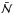 \hbox{$\bar{\mathcal{N}}$}