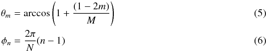 \begin{eqnarray} \label{theta} \theta_m & = & \arccos\left( 1 + \frac{(1-2 m)}{M}\right) \\ \label{phi} \phi_n & = & \frac{2\pi}{N}(n-1) \end{eqnarray}