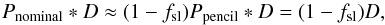 \appendix \setcounter{section}{2} \begin{equation} \Pnominal \ast D \approx (1 - \fsl) \Ppencil \ast D = (1 - \fsl) D, \label{eq:mainVersusPencil} \end{equation}