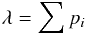 \begin{equation} \lambda = \sum p_i \end{equation}