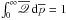 \hbox{$\int_0^\infty \! \overline{\myletter} \, {\rm d}\overline{p} =1$}
