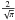 \hbox{$\frac{2}{\sqrt{\pi}}$}