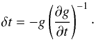 \begin{equation} \label{eq:dtmid} \delta t = -g \left(\frac{\partial g}{\partial t}\right)^{-1} \cdot \end{equation}