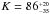 \hbox{$K = 86^{_{+20}}_{^{-35}}$}