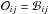 \hbox{$\mathcal{O}_{ij} = \mathcal{B}_{ij}$}