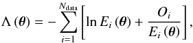 \begin{equation} \Lambda \left( \dtheta \right) = - \sum^{\ndata}_{i=1} \left[\ln E_i \left( \dtheta \right) + \frac{O_i}{E_i \left( \dtheta \right)} \right], \label{eq:exponential_likelihood} \end{equation}