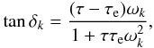 \begin{eqnarray} \tan \phid_k = \frac{(\taub-\taua) \sig_k}{1+ \taub \taua \sig_k^2} , \label{131004z} \end{eqnarray}