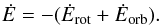 \begin{eqnarray} \dot E = - (\dot E_\mathrm{rot} + \dot E_\mathrm{orb}) . \label{140130b} \end{eqnarray}