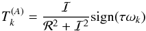 \begin{eqnarray} \torque_k^{(A)} = \frac{{\cal I}}{{\cal R}^2 + {\cal I}^2} \mathrm{sign}(\taub\sig_k) \end{eqnarray}