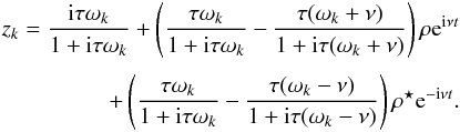 \begin{eqnarray} z_k = \frac{\ii \taub \sig_k}{1 + \ii \taub \sig_k} +\left(\frac{\taub\sig_k}{1+\ii\taub\sig_k} -\frac{\taub(\sig_k+\llambda)}{1+\ii\taub(\sig_k+\llambda)}\right)\rho\ep^{\ii\llambda t} \crm +\left(\frac{\taub\sig_k}{1+\ii\taub\sig_k} -\frac{\taub(\sig_k-\llambda)}{1+\ii\taub(\sig_k-\llambda)}\right)\conj{\rho}\ep^{-\ii\llambda t} . \label{eqzk} \end{eqnarray}