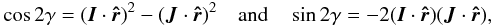 \begin{eqnarray} \cos \dgam = (\vi \cdot \ur)^2 - (\vj \cdot \ur)^2 \quad \mathrm{and} \quad \sin \dgam = - 2 (\vi \cdot \ur) (\vj \cdot \ur) , \end{eqnarray}